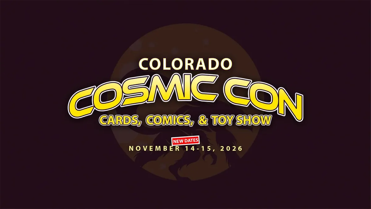 Colorado Cosmic Con - Saturday, November 14 and Sunday, November 15, 2026