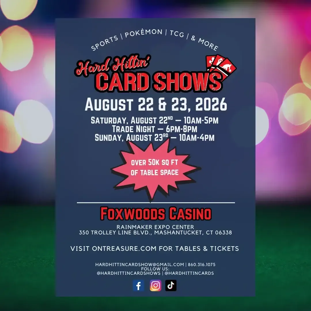 Hard Hittin' Card Show at Foxwoods - Saturday, August 22 and Sunday, August 23, 2026