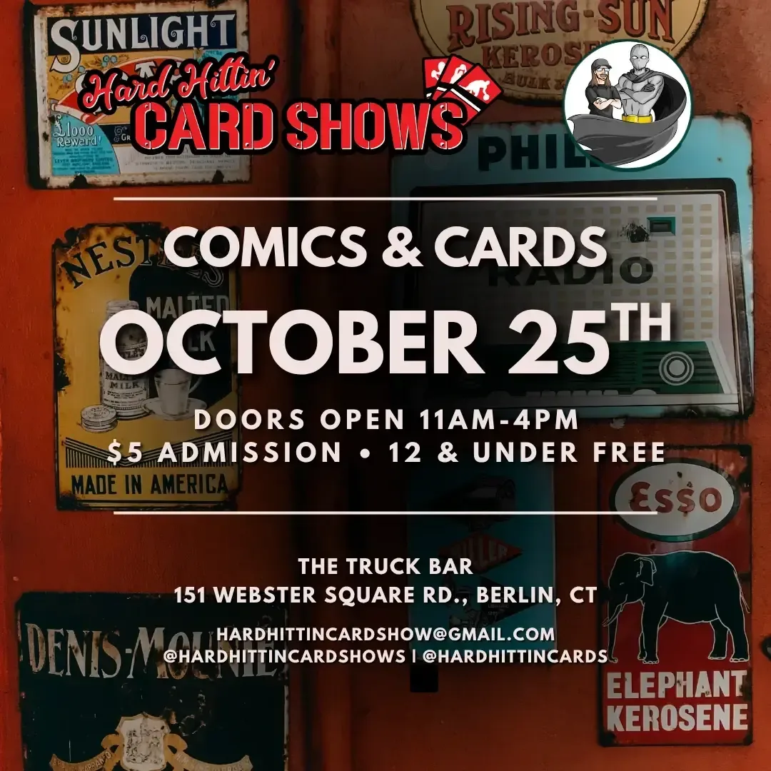 Hard Hittin’ Card Show X Comics & Cards - Sunday, October 25, 2026